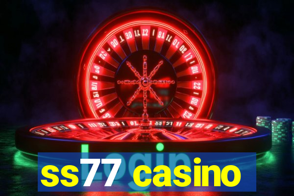 ss77 casino